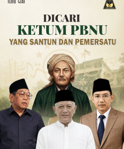 Dicari Ketum PBNU yang Santun dan Pemersatu